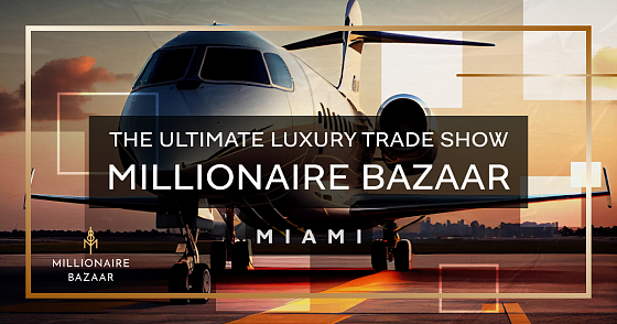 Millionaire Bazaar: The Premier Luxury Exhibition and Marketplace for Global Brands