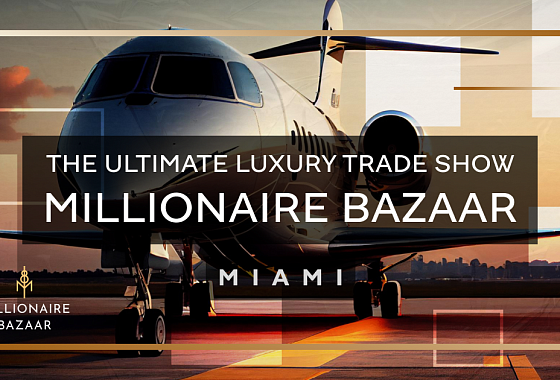 Millionaire Bazaar: The Premier Luxury Exhibition and Marketplace for Global Brands